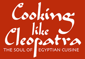 Cooking Like Cleopatra - The Soul of Egyptian Cuisine